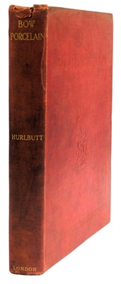 Lot 344 - Hurlbutt (Frank). Bow Porcelain, first edition,...