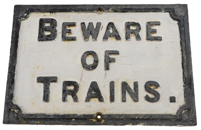Lot 24 - A cast iron Beware of the Trains sign, 39cm x...