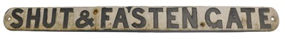 Lot 25 - A cast iron Shut and Fasten the Gate sign.