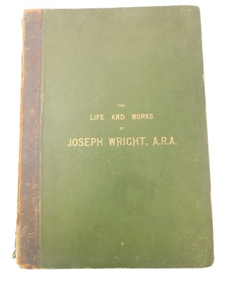 Lot 925 - The Life and Works of Joseph Wright, limited...
